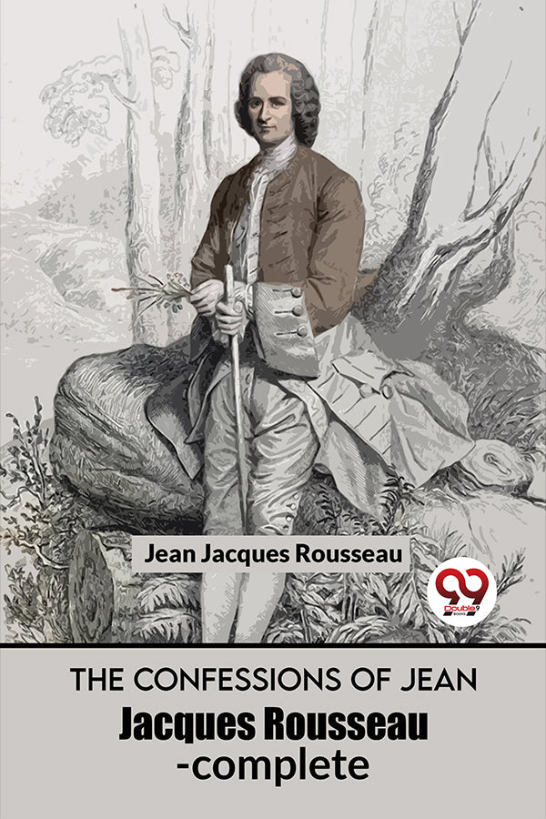 Buy The Confessions Of Jean Jacques Rousseau- complete book by Jean ...