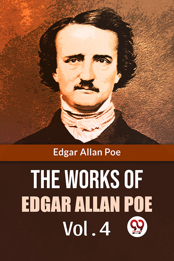 The Works Of Edgar Allan Poe Vol. 4
