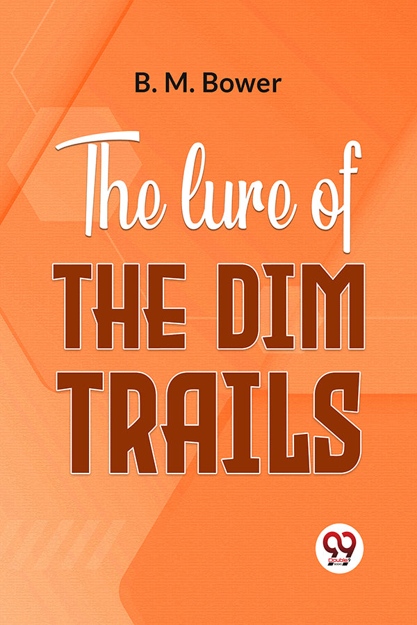 Dim Book Buy The Lure Of The Dim Trails book by B. M. Bower
