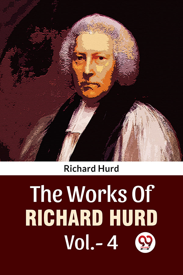 The Works Of Richard Hurd Vol.- 4
