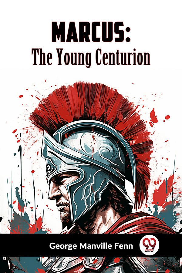 Buy Marcus The Young Centurion book by George Manville Fenn