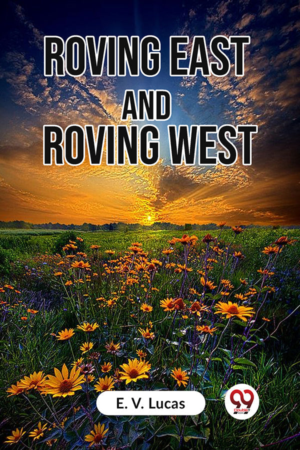 Buy Roving East and Roving West book by E. V. Lucas