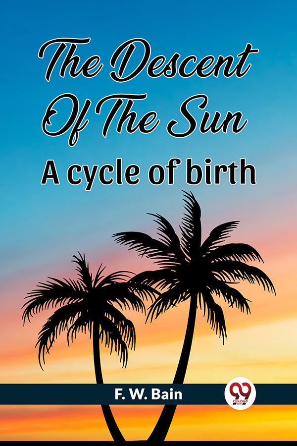 THE DESCENT OF THE SUN A cycle of birth
