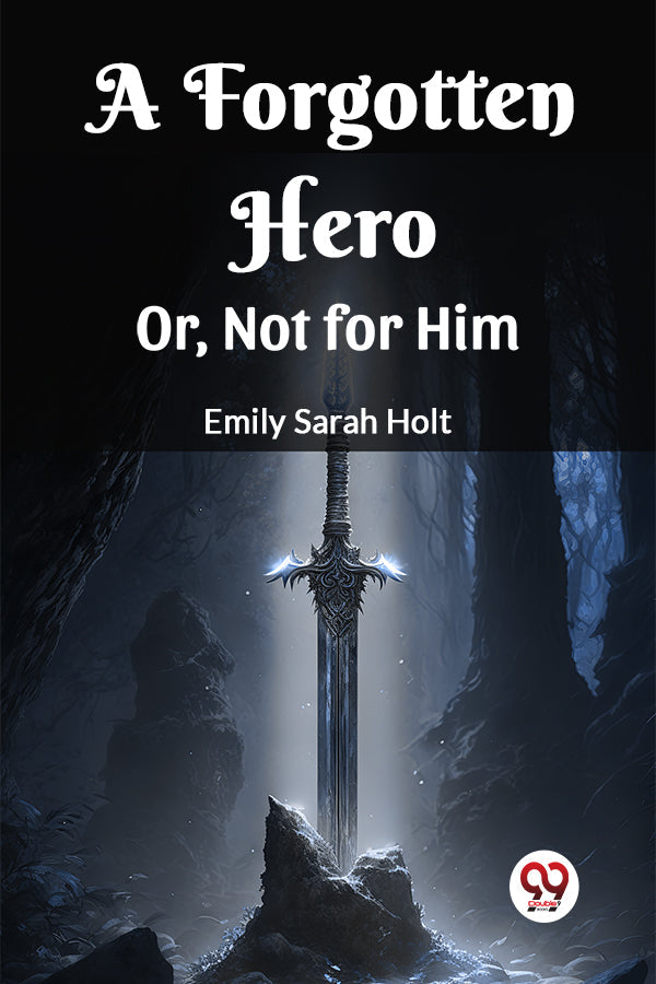 A Forgotten Hero Or, Not for Him