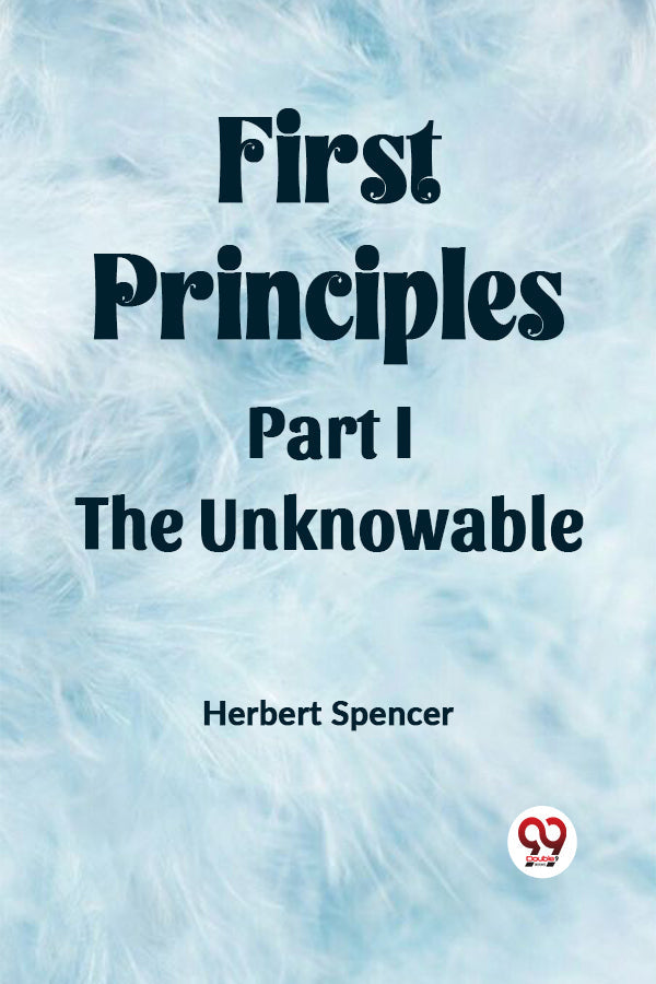 Buy First Principles Part I The Unknowable book by Herbert Spencer