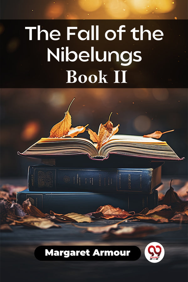 The Fall of the Nibelungs Book II