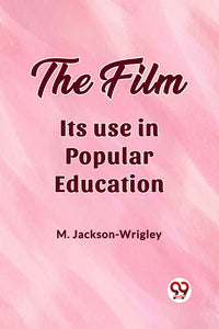 The film Its use in popular education