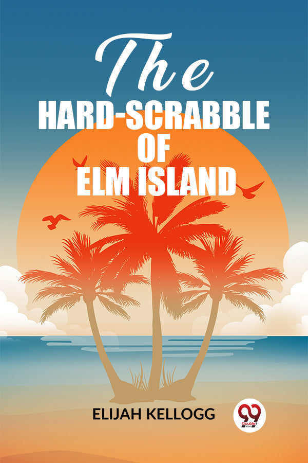 The Hard-Scrabble of Elm Island