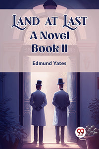 Land at Last A Novel BOOK II