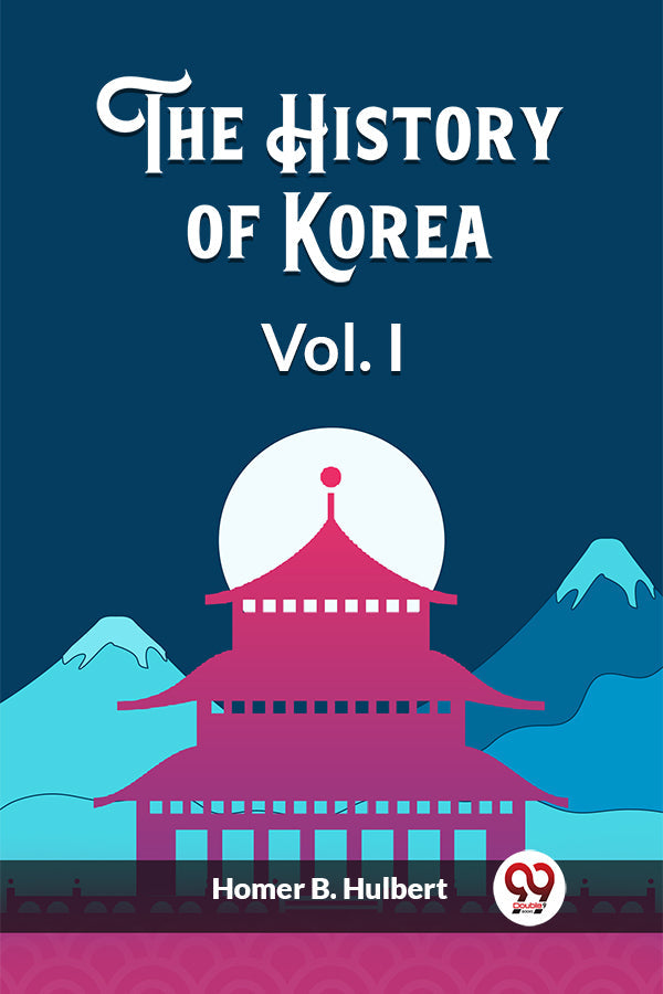 The History of Korea Vol. I