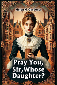 Pray You, Sir, Whose Daughter?