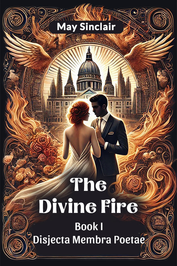 The Divine Fire Book I Disjecta Membra Poetae