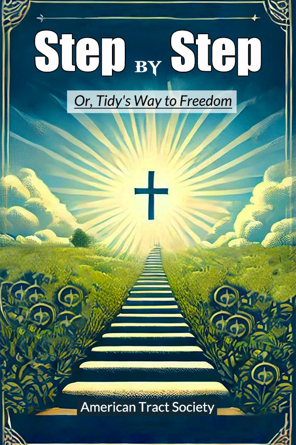Step by Step Or, Tidy's Way to Freedom