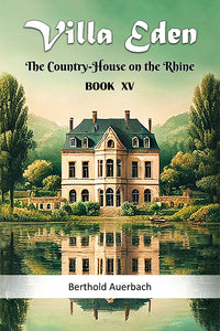 Villa Eden The Country-House on the Rhine Book XV