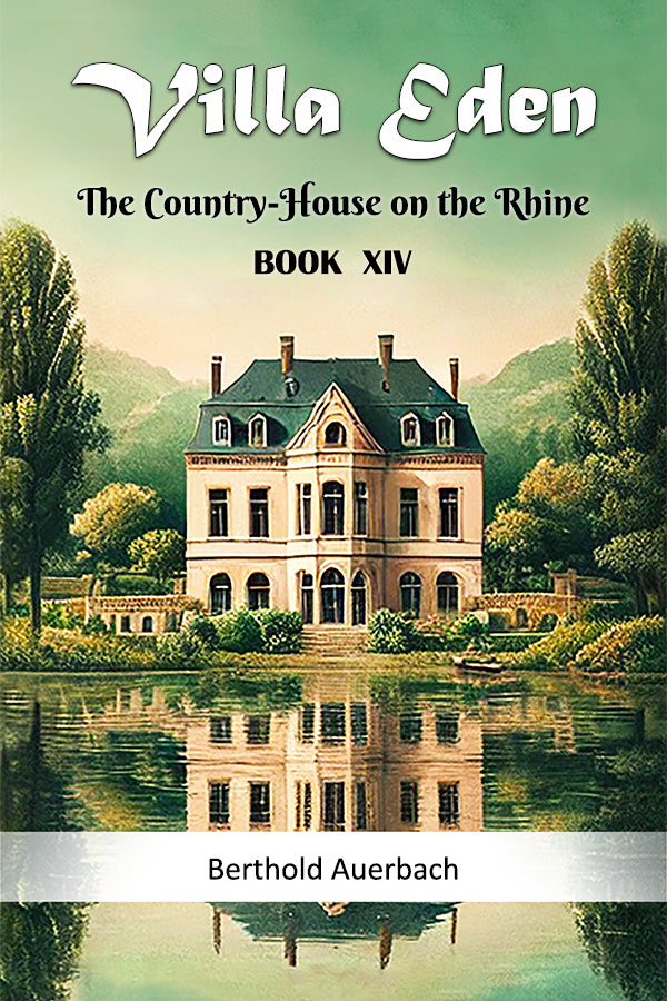 Villa Eden The Country-House on the Rhine Book XIV