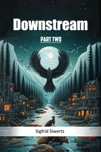 Downstream Part Two