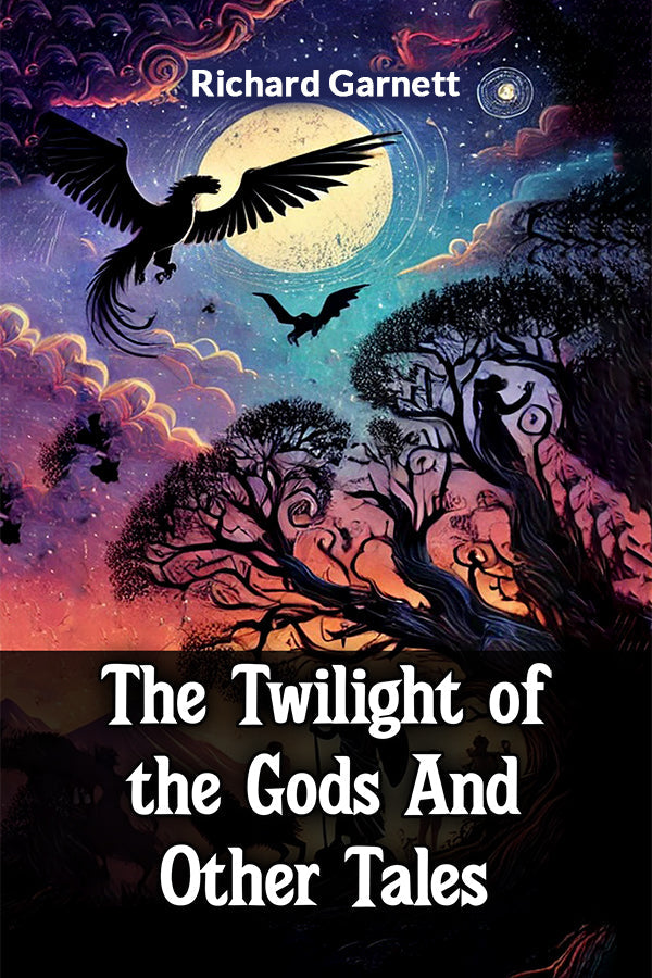 The Twilight Of The Gods And Other Tales