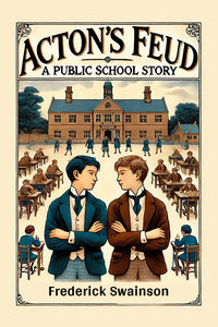 Acton's Feud A Public School Story