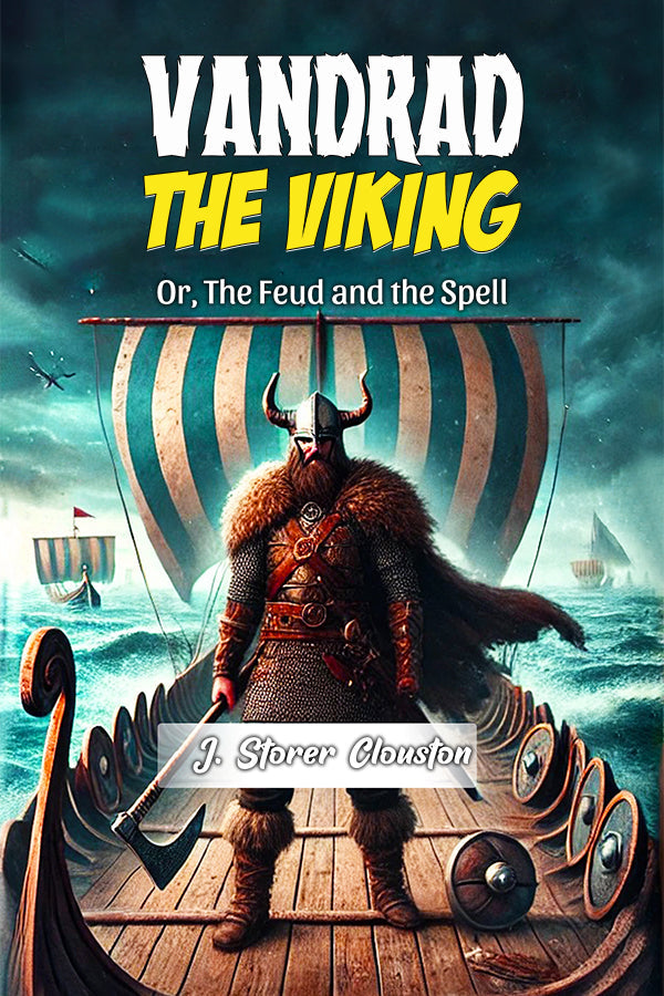 Vandrad the Viking Or, The Feud and the Spell