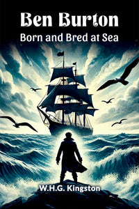 Ben Burton Born and Bred at Sea