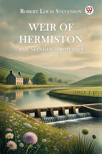 Weir of Hermiston An Unfinished Romance
