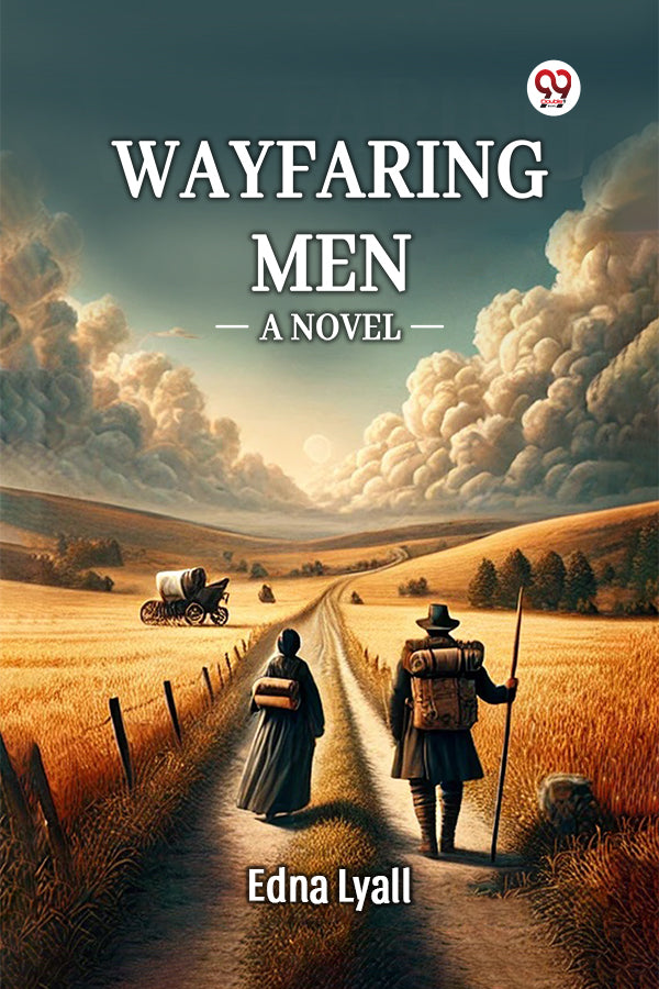 Wayfaring Men A Novel