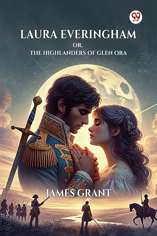 Laura Everingham Or, The Highlanders Of Glen Ora