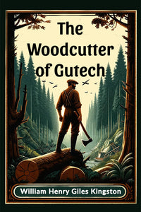 The Woodcutter of Gutech