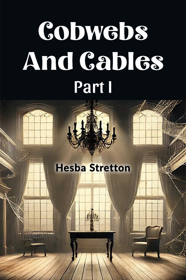 Cobwebs And Cables Part I