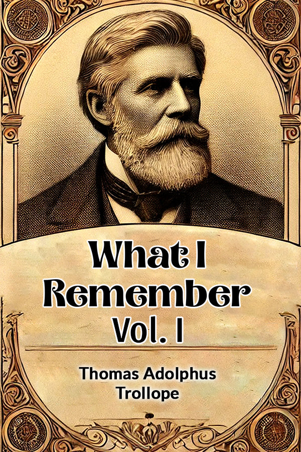 What I Remember Vol. I