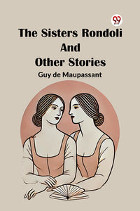 The Sisters Rondoli And Other Stories