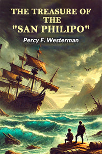 The Treasure Of The "San Philipo"