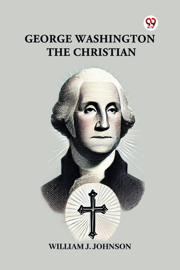 George Washington The Christian