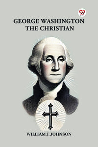 George Washington The Christian
