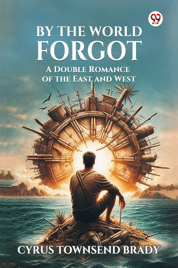 By The World Forgot A Double Romance of the East and West