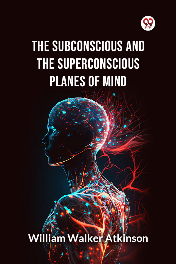 The Subconscious and the superconscious Planes of Mind