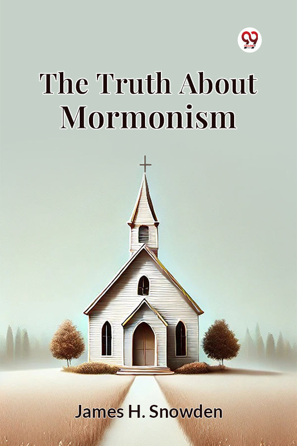 The Truth About Mormonism