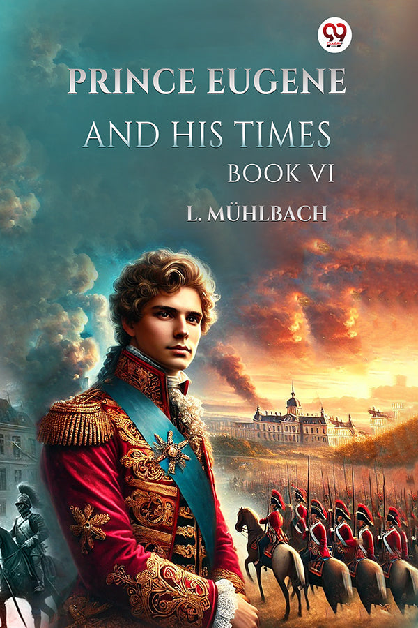 Prince Eugene And His Times Book VI