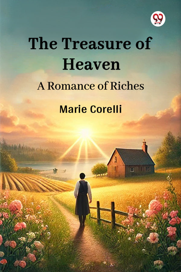 The Treasure of Heaven A Romance of Riches