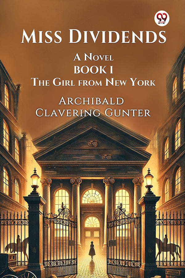 Miss Dividends A Novel Book I The Girl From New York