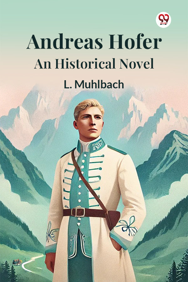 Andreas Hofer An Historical Novel