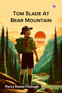 Tom Slade At Bear Mountain