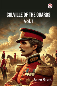 Colville Of The Guards Vol. I
