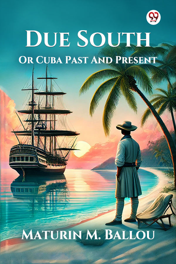 Due South Or Cuba Past And Present