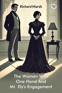 The Woman With One Hand And Mr. Ely's Engagement
