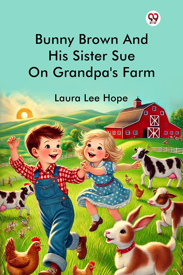 Bunny Brown And His Sister Sue On Grandpa's Farm