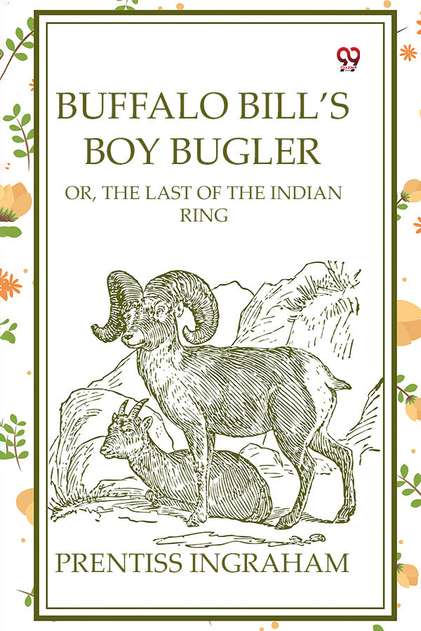 Buffalo Bill’s Boy Bugler Or, The Last Of The Indian Ring
