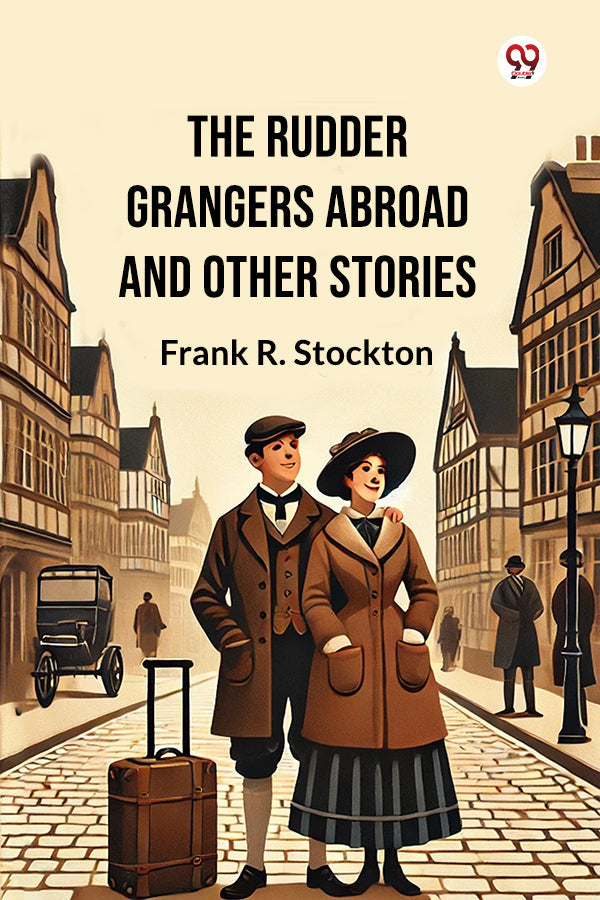The Rudder Grangers Abroad And Other Stories