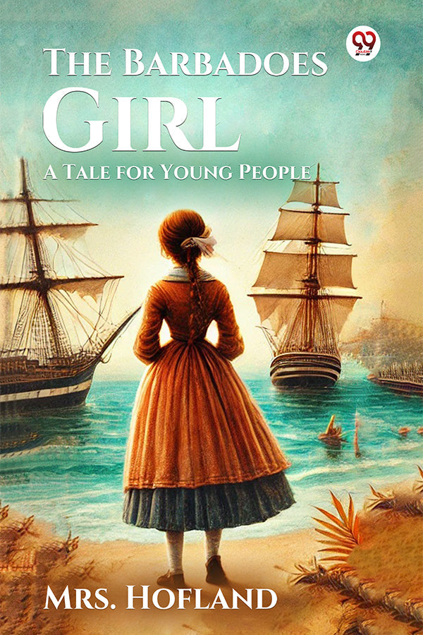 The Barbadoes Girl A Tale for Young People