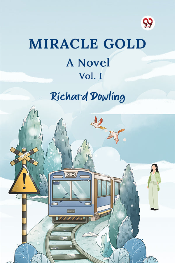 Miracle Gold A Novel Vol. I